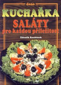 Kuchařka - Saláty pro každou příležitost