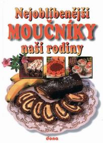 Nejoblíbenější moučníky naší rodiny