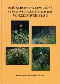 Klíč k určování stanovištně významných lesních rostlin ve vegerarivním stavu