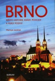 BRNO město historie, krásy, pohody a perly Podyjí