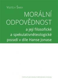 Morální odpovědnosta její filosofické a spekulativněteologické pozadí v díle Hanse Jonase