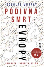 Podivná smrt Evropy - Imigrace, identita, islám