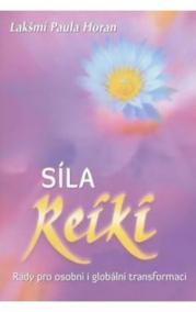 Síla reiki - Rady pro osobní i globální transformaci