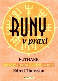 Runy v praxi - FUTHARK - amulety - věštění - cvičení - rituály