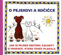 O pejskovi a kočičce - Jak si pejsek roztrhl kalhoty a O panence, která tence plakala