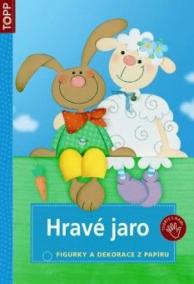 Hravé jaro - Figurky a dekorace z papíru - TOPP