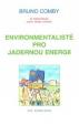 Environmentalisté pro jadernou energii