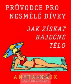 Průvodce pro nesmělé dívky - Jak získat báječné tělo