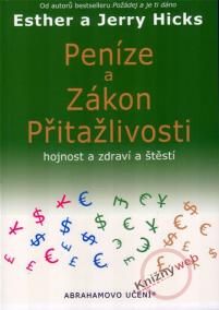 Peníze a Zákon Přitažlivosti hojnost a zdraví a štěstí