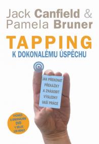 Tapping k dokonalému úspěchu - Jak překonat překážky a znásobit výsledky vaší práce + DVD