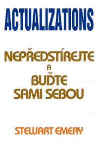 Actualizations - Nepředstírejte a buďte sami sebou