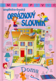 Můj první anglicko - český obrázkový slovník Doma