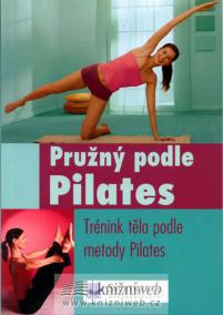 Pružný podle Pilates - Trénink těla podle metody Pilates