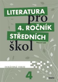 Literatura pro 4. ročník SŠ - pracovní sešit  (zkrácená verze)