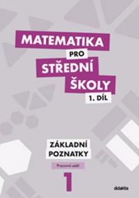 Matematika pro SŠ - 1. díl (pracovní sešit)