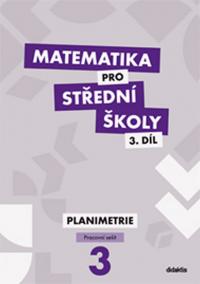 Matematika pro SŠ - 3. díl (pracovní sešit)