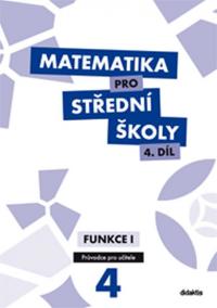 Matematika pro SŠ - 4. díl (průvodce pro učitele)