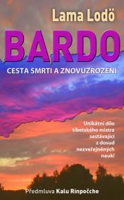 Bardo. Cesta smrti a znovuzrození