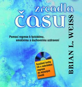 Zrcadla času – Pomocí regrese k fyzickému, emočnímu a duchovnímu uzdravení + CD