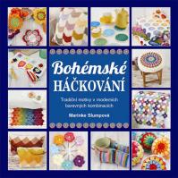 Bohémské háčkování – 30 úžasných tradičních motivů v moderních pestrobarevných kombinacích