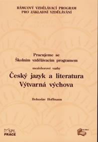 Pracujeme s ŠVP – mezioborové vazby Český jazyk a literatura – Výtvarná výchova