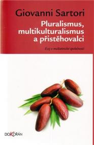 Pluralismus, multikulturalismus a přistěhovalci