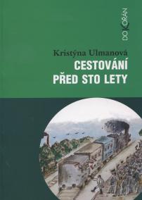 Cestování před 100 lety aneb všude dobře, doma nejlépe