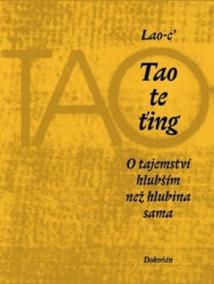 Tao te ťing - O tajemství hlubším než hl