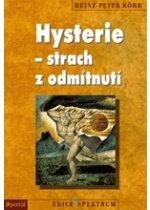 Hysterie – strach z odmítnutí