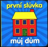 První slůvka - můj dům