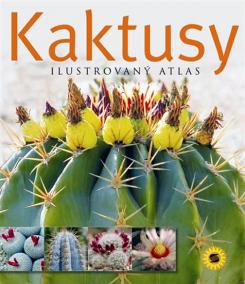 Kaktusy - Ilustrovaný atlas