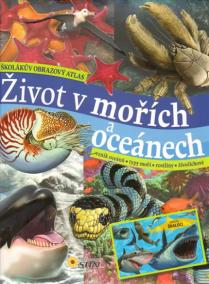 Život v mořích a oceánech - Školákův obrazový atlas