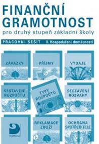 Finanční gramotnost pro druhý stupeň  ZŠ Pracovní sešit II. Hospodaření domácnosti