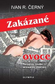 Zakázané ovoce - Největší české sexuální zločiny