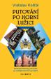 Putování po Horní Lužici - Kulturně-historický průvodce po vedlejší zemi Koruny české