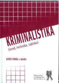 Kriminalistika (úvod, technika, taktika)