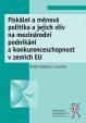 Fiskální a měnová politika a jejich vliv na mezinárodní podnikání a konkurenceschopnost v zemích EU