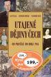 Utajené dějiny Čech Od pravěku do roku 1945