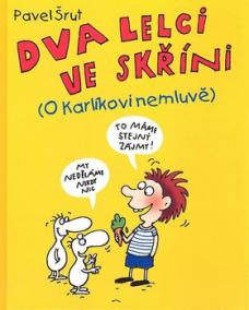 Dva lelci ve skříni (O Karlíkovi nemluvě)