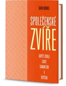 Společenské zvíře: Skryté zdroje lásky, charakteru a úspěchu