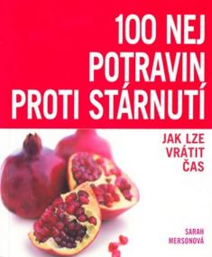 100 nej potravin proti stárnutí - Jak lze vrátit čas