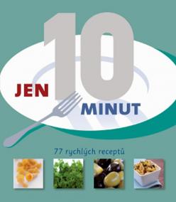 Jen 10 minut - 77 rychlých receptů