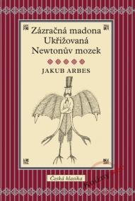 Zázračná madona, Ukřižovaná, Newtonův mozek