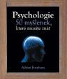 Psychologie – 50 myšlenek, které musíte znát