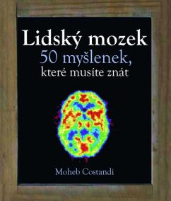 Lidský mozek - 50 myšlenek, které musíte znát