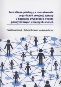 Inovatívne prístupy v manažmente organizácií verejnej správy v kontexte zvyšovania kvality poskytovaných verejných služieb