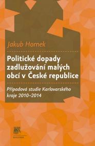 Politické dopady zadlužování malých obcí v ČR. Případová studie Karlov