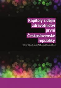 Kapitoly z dějin zdravotnictví první Československé republiky