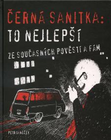 Černá sanitka: To nejlepší ze současných pověstí a fám