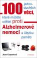 100 jednoduchých věcí, které můžete udělat proti Alzheimerově nemoci a úbytku paměti